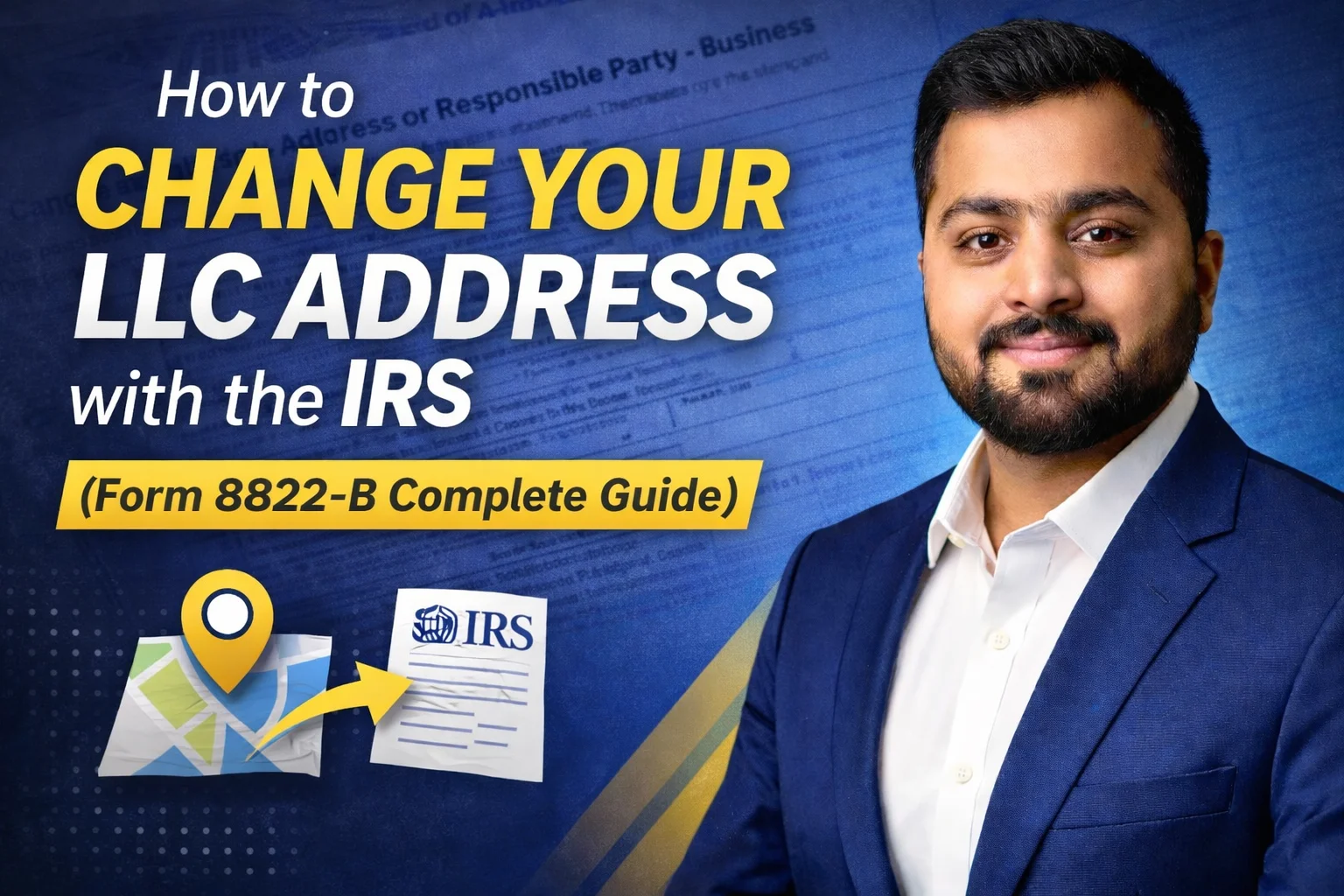 How to Change Your LLC Address with the IRS (Form 8822-B Complete Guide)